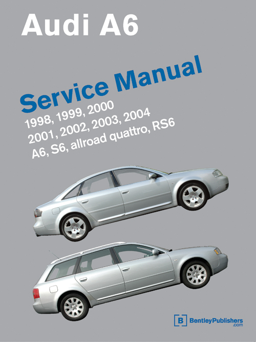 Audi A6 (C5) Service Manual: 1998-2004 A6, allroad quattro, S6, Audi A6 (C5) Service Manual: 1998-2004 A6, allroad quattro, S6,